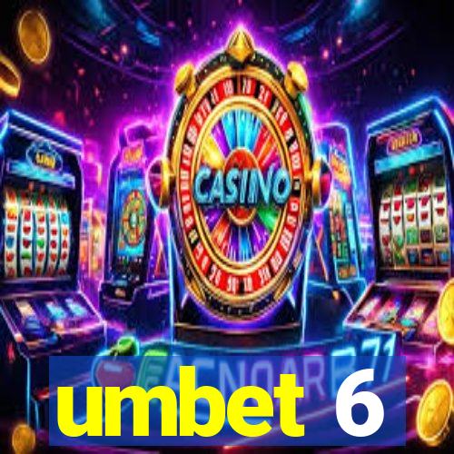 umbet 6