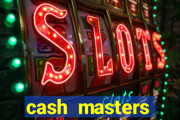 cash masters dinheiro infinito