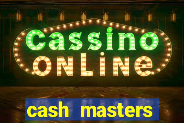 cash masters dinheiro infinito