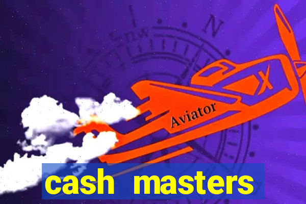 cash masters dinheiro infinito