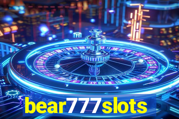 bear777slots