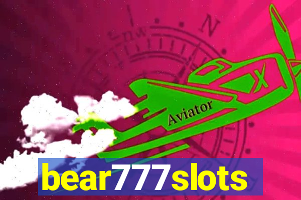 bear777slots