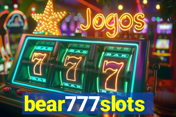 bear777slots