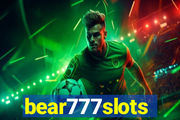 bear777slots