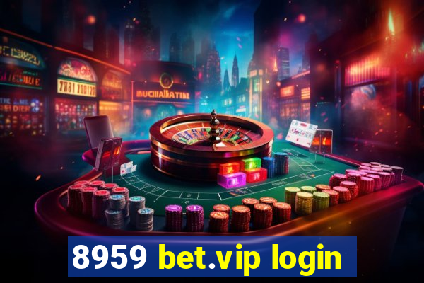 8959 bet.vip login