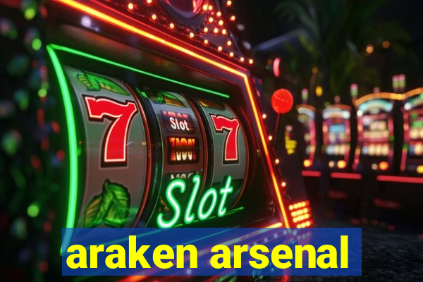 araken arsenal