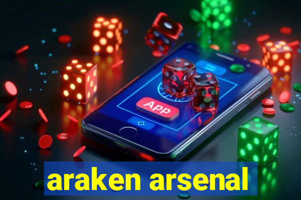 araken arsenal