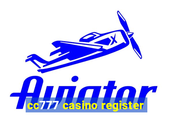 cc777 casino register