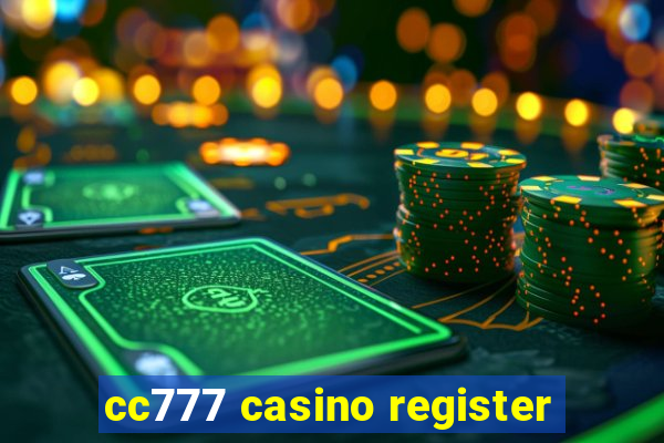 cc777 casino register