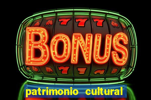 patrimonio cultural material e imaterial da bahia