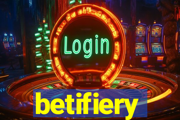 betifiery