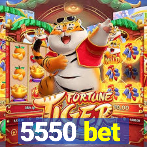 5550 bet