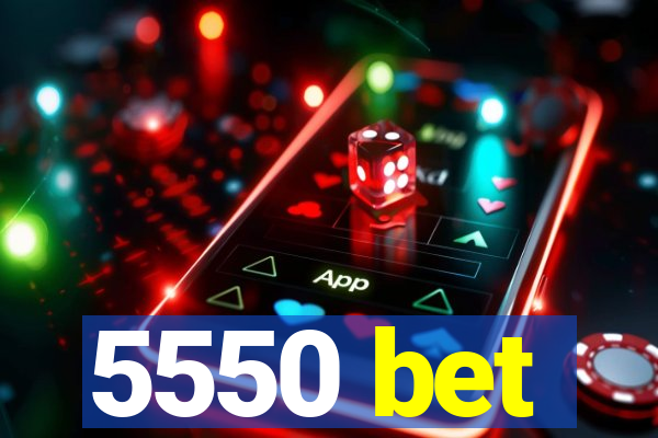 5550 bet