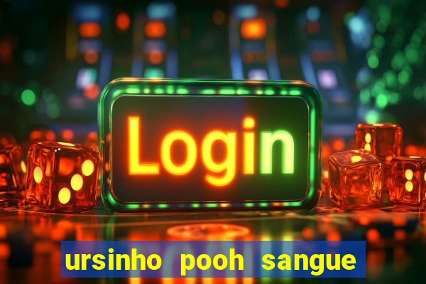 ursinho pooh sangue e mel 2 dublado online