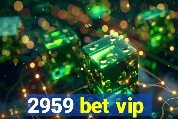 2959 bet vip