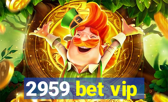 2959 bet vip