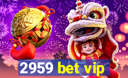 2959 bet vip