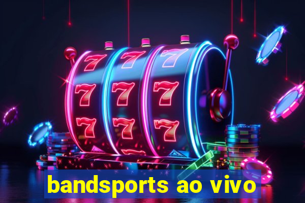 bandsports ao vivo