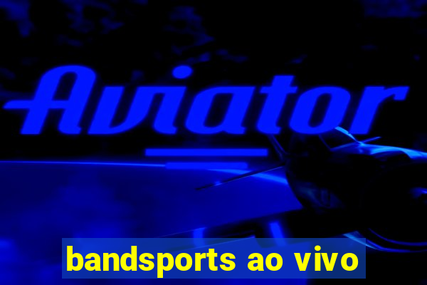 bandsports ao vivo