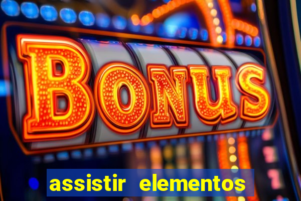 assistir elementos online dublado drive