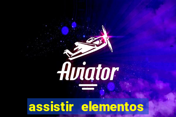 assistir elementos online dublado drive