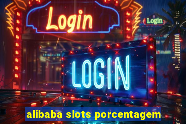 alibaba slots porcentagem