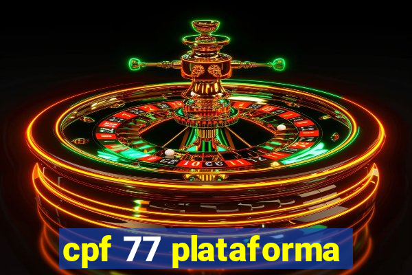 cpf 77 plataforma