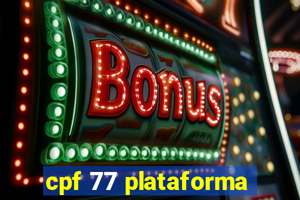 cpf 77 plataforma