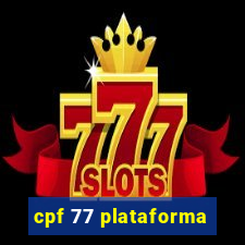 cpf 77 plataforma