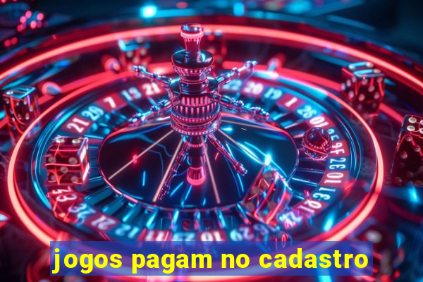 jogos pagam no cadastro