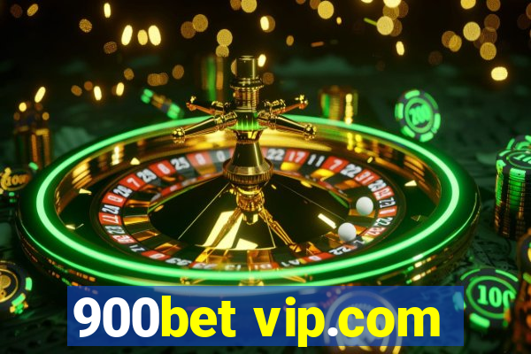 900bet vip.com