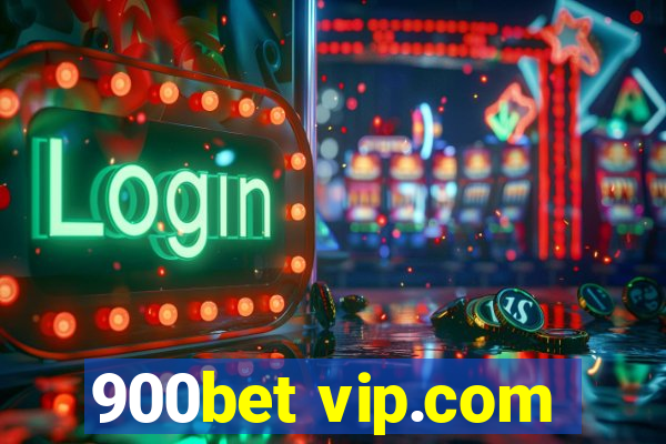 900bet vip.com