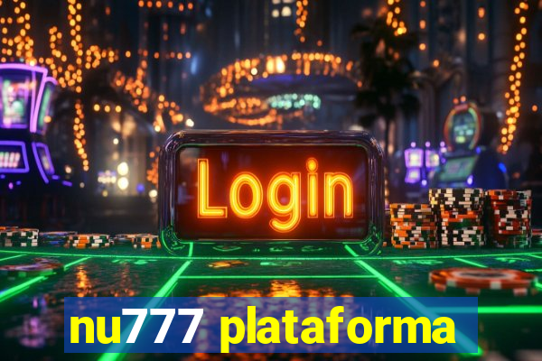 nu777 plataforma