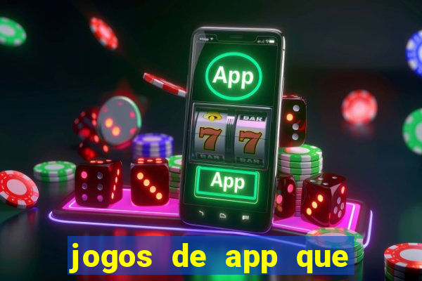 jogos de app que ganha dinheiro