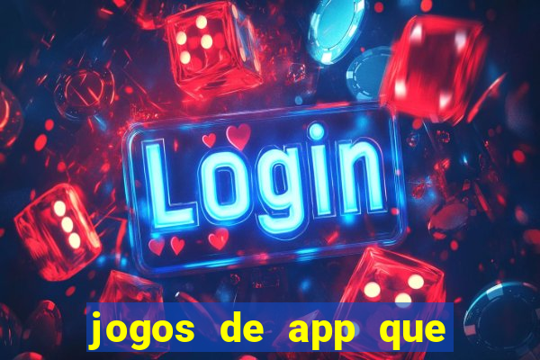 jogos de app que ganha dinheiro