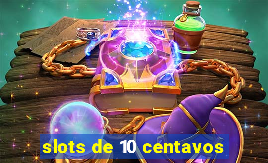 slots de 10 centavos