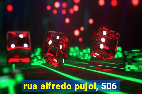 rua alfredo pujol, 506