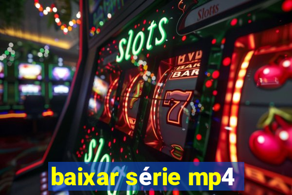 baixar série mp4