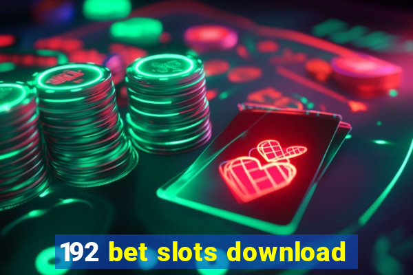 192 bet slots download