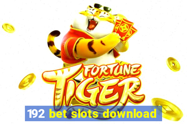 192 bet slots download