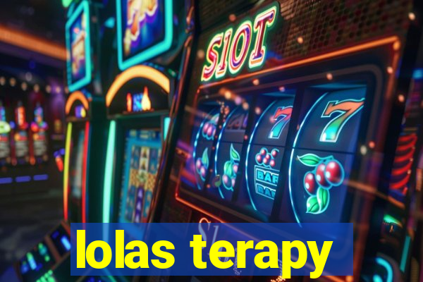 lolas terapy