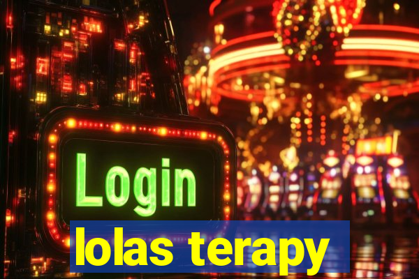 lolas terapy