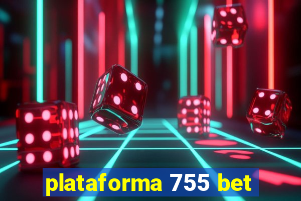 plataforma 755 bet