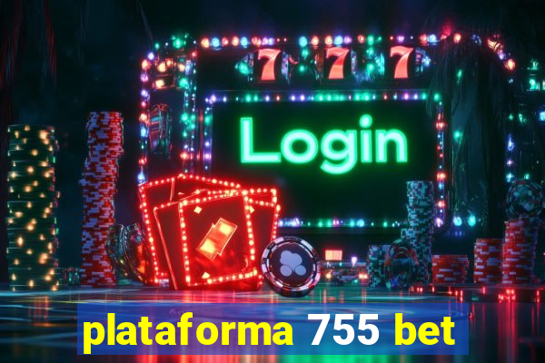 plataforma 755 bet