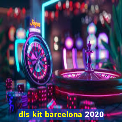 dls kit barcelona 2020