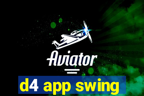 d4 app swing