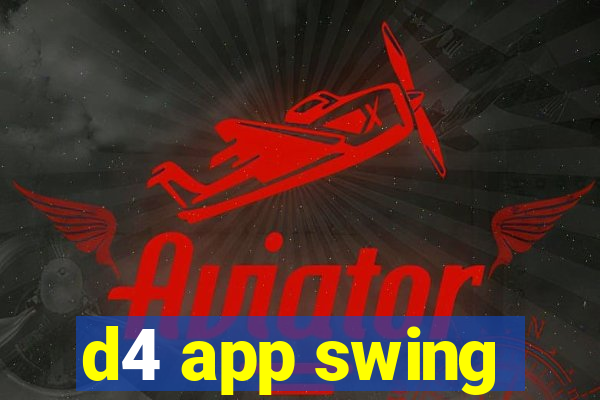 d4 app swing