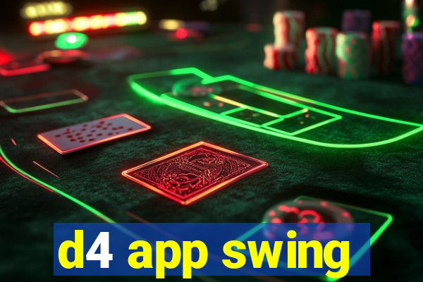 d4 app swing