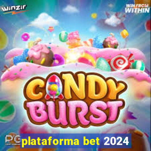 plataforma bet 2024