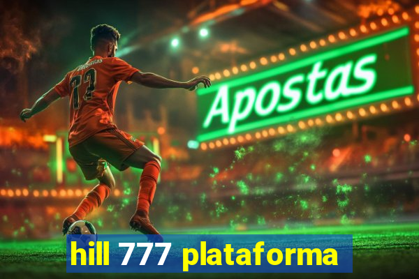 hill 777 plataforma